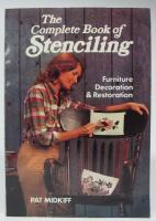 The Complete Book of Stenciling. Furniture Decoration & Restoration