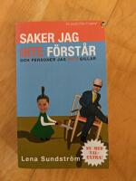 Saker jag inte f&ouml;rst&aring;r - och personer jag inte gillar