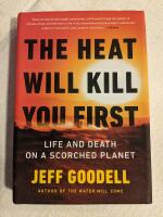 The Heat Will Kill You First - life and death on a scorched planet