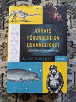 Varats f&ouml;runderliga osannolikhet : evolutionen och hur vi blev till