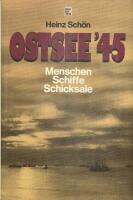 Ostsee `45. Menschen, Schiffe, Schicksale.
