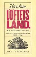 Brev fr&aring;n L&ouml;ftets land : svenskar ber&auml;ttar om Amerika 1840-1914