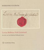Lovisa Bellman f&ouml;dd Gr&ouml;nlund - en bok om Carl Michael Bellmans hustru