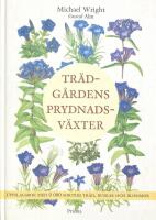 Tr&auml;dg&aring;rdens prydnadsv&auml;xter : Uppslagsbok med 9000 sorters tr&auml;d, buskar och blommor
