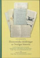 Ekonomiska skildringar ur Sveriges historia : landsh&ouml;vdingeber&auml;ttelser, l&auml;romedel, t&auml;vlingsskrifter, reseber&auml;ttelser och andra skrifter i Kungl. Skogs- och Lantbruksakademiens arkiv