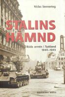 Stalins h&auml;mnd : R&ouml;da arm&eacute;n i Tyskland 1944-45