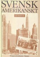 Svenskamerikanskt : m&auml;nniskor och f&ouml;rh&aring;llanden i Svensk-Amerika