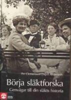 B&ouml;rja sl&auml;ktforska - genv&auml;gar till din sl&auml;kts historia