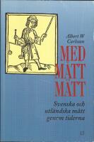 Med m&aring;tt m&auml;tt : Svenska och utl&auml;ndska m&aring;tt genom tiderna