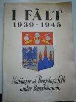 I f&auml;lt 1939-1945 N&auml;rkingar och Bergslagsfolk under beredskapen