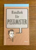 Handbok f&ouml;r pessimister