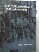 Baltutl&auml;mningen 1946 : i dokument ur svenska utrikesdepartementets arkiv