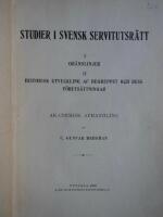 Studier i svensk servitutsr&auml;tt I. Gr&auml;nslinjer II. Historisk utveckling af begreppet och dess f&ouml;ruts&auml;ttningar.