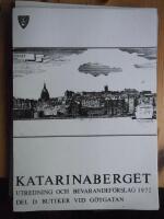 Katarinaberget. Utredning och bevarandef&ouml;rslag 1972. 4 delar, A, B, C och D