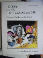 Dizzy, Duke, The Count and Me. The Story of the Monterey Jazz Festival