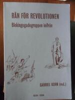 R&aring;n f&ouml;r revolutionen : Blekingegadegruppen inifr&aring;n