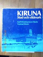Kiruna : stad och vildmark