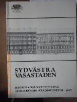 Sydv&auml;stra Vasastaden : byggnadshistorisk inventering 1974-1986