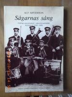 S&aring;garnas s&aring;ng [Elektronisk resurs] : folkligt musicerande i s&aring;gverkssamh&auml;llet Holmsund 1850-1980 = The song of the saw-mills : popular music-making in the saw-mill community of Holmsund 1850-1980