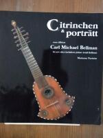 Citrinchen & portr&auml;tt som tillh&ouml;rt Carl Michael Bellman : ett arv efter farfadern Johan Arndt Bellman