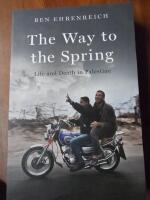 The Way to the Spring. Life and Death in Palestine