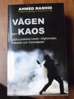 V&auml;gen mot kaos : USA:s politiska haveri i Afghanistan, Pakistan och Centralasien