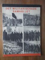 Det militariserade samh&auml;llet. N&aring;gra fakta om Sovjetunionen och dess maktmedel