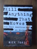 Kill anything that moves - the real American war in Vietnam