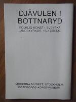 Dj&auml;vulen i Bottnaryd : folklig konst i svenska landskyrkor, 15-1700-tal : Moderna museet 6 september-19 oktober 1980, G&ouml;teborgs konstmuseum 10 december 1980-8 februari 1981