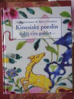 Kinesiskt porslin : det vita guldet
