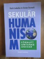 Sekul&auml;r humanism : f&ouml;rnuft, omtanke, ansvar