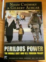 Perilous power - the Middle East and U.S. foreign policy : dialogues on terror, democracy, war, and justice