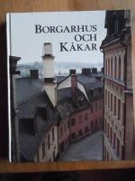 Borgarhus och k&aring;kar. AB Stadsholmen-"sanering" och byggnadsv&aring;rd i Stockholm