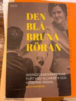 Den bl&aring;bruna r&ouml;ran : sd:s flirt med alliansen och h&ouml;gerns v&auml;gval