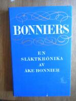 Bonniers : en sl&auml;ktkr&ouml;nika 1778-1941