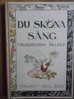 Du sk&ouml;na s&aring;ng. Finlandssvenska ballader