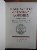 Kungl. Svenska Vetenskapsakademien. F&ouml;rhistoria, grundl&auml;ggning och f&ouml;rsta organisation