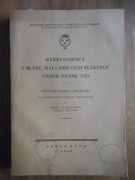 Kyrkogodset i Sk&aring;ne, Halland och Blekinge under dansk tid. R&auml;ttshistorisk utredning