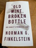 Old wine, broken bottle. Ari Shavit&rsquo;s Promised Land