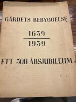 G&auml;rdets bebyggelse 1639 1939. Ett 300-&aring;rsjubileum