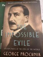 The Impossible Exile. Stefan Zweig at the end of the world
