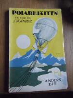 Polarhj&auml;lten. En bok om S A Andr&eacute;e