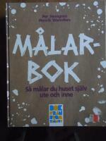 M&aring;larbok : s&aring; m&aring;lar du huset sj&auml;lv ute och inne