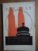 Utst&auml;llning av &auml;ldre kyrklig konst i Uppsala 1918