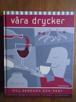 V&aring;ra drycker till vardags och till fest
