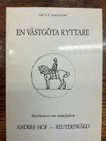 En v&auml;stg&ouml;ta ryttare . Ber&auml;ttelsen om stamfadern Anders Hof - Reutersw&auml;rd