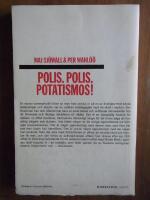 Polis, polis, potatismos!
