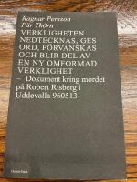 Verkligheten nedtecknas, ges ord, f&ouml;rvanskas och blir del av en ny omformad verklighet : dokument kring mordet p&aring; Robert Risberg i Uddevalla 960513