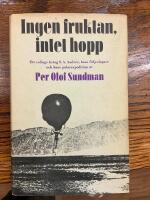 Ingen fruktan, intet hopp. Ett collage kring S A Andr&eacute;e, hans f&ouml;ljeslagare och hans polarexpedition