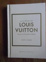 Lilla boken om Louis Vuitton : historien om det ikoniska modehuset